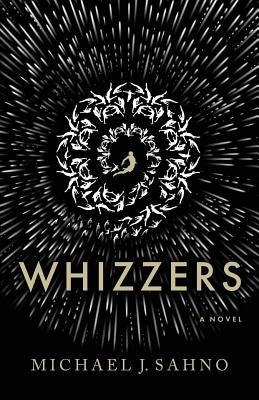 Whizzers by Sahno, Michael J.