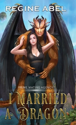 I Married A Dragon by Abel, Regine