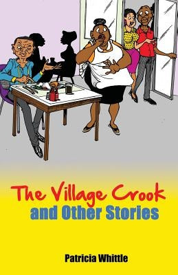 The Village Crook and Other Stories by Whittle, Patricia