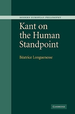 Kant on the Human Standpoint by Longuenesse, Béatrice