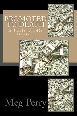 Promoted to Death: A Jamie Brodie Mystery by Perry, Meg