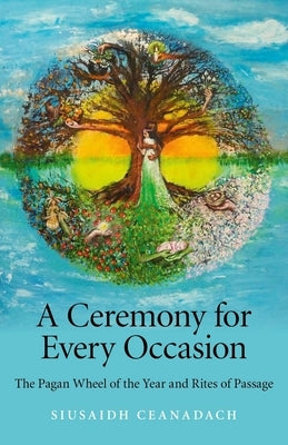 A Ceremony for Every Occasion by Ceanadach, Siusaidh