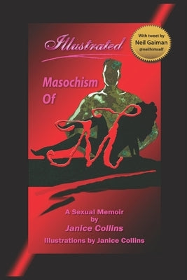 Masochism of M: A Sexual Mémoir by Collins, Janice