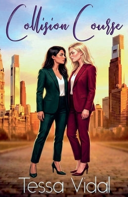Collision Course- A Sapphic Rivals To Lovers Romance by Vidal, Tessa