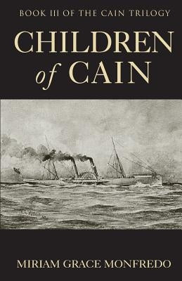 Children of Cain by Monfredo, Miriam Grace