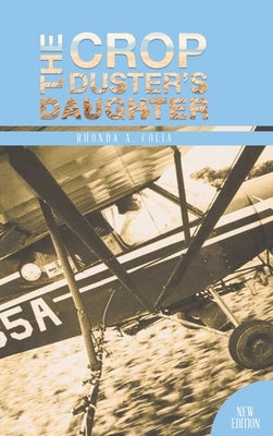 The Crop Duster's Daughter by Rhonda a Colia