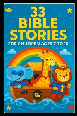 33 Bible Stories: For Children Ages 7 to 10 by Venerio Cardoso de Freitas, Wander