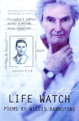 Life Watch by Barnstone, Willis