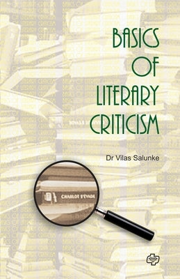 Basics of Literary Criticism by Salunke, Vilas