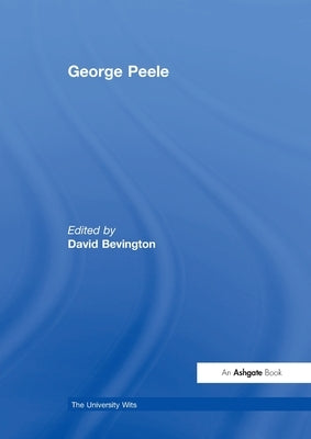 George Peele by Bevington, David