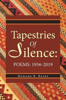 Tapestries of Silence by Busby, Howard R.