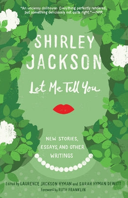 Let Me Tell You: New Stories, Essays, and Other Writings by Jackson, Shirley