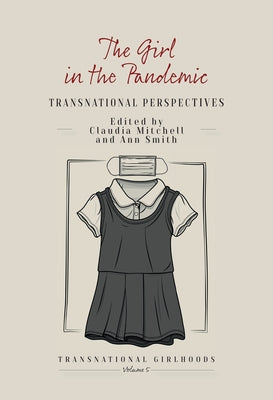 The Girl in the Pandemic: Transnational Perspectives by Mitchell, Claudia
