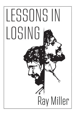 Lessons in Losing by Miller, Ray