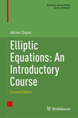 Elliptic Equations: An Introductory Course by Chipot, Michel