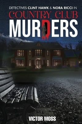 Country Club Murders by Moss, Victor