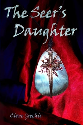 The Seer's Daughter by Grechis, Clare