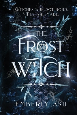 The Frost Witch by Ash, Emberly