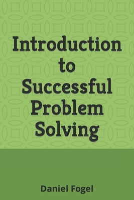 Introduction to Successful Problem Solving by Fogel, Daniel