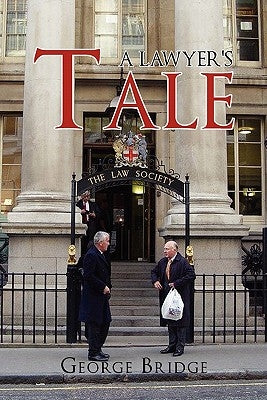 A Lawyer's Tale by Bridge, George