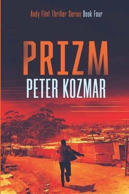 Prizm: Andy Flint Thriller Series by Kozmar, Peter