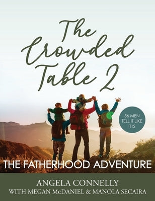 The Crowded Table 2: The Fatherhood Adventure by Connelly, Angela