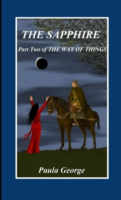 The Way of Things, Part Two, The Sapphire by George, Paula