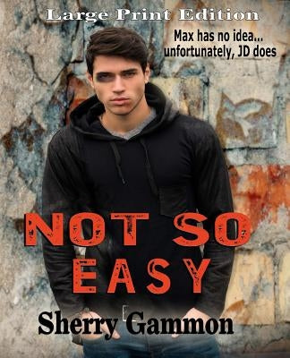 Not So Easy (LARGE PRINT Edition): LaRgE PrInT Edition by Gammon, Sherry