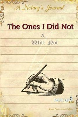 The Ones I Did Not & Will Not by Franks, Jeannie Eunice