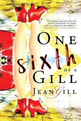 One Sixth of a Gill by Gill, Jean
