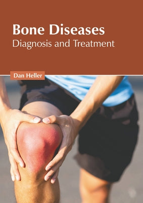 Bone Diseases: Diagnosis and Treatment by Heller, Dan