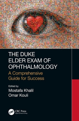 The Duke Elder Exam of Ophthalmology: A Comprehensive Guide for Success by Khalil, Mostafa