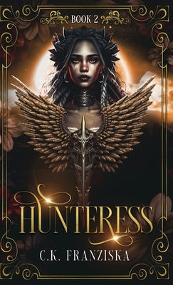 Hunteress (The Crymzon Chronicles Book 2) by Franziska, C. K.