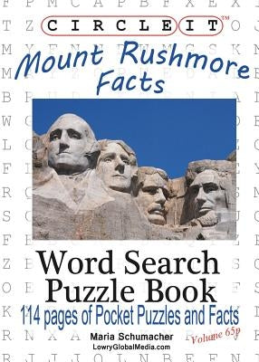 Circle It, Mount Rushmore Facts, Pocket Size, Word Search, Puzzle Book by Lowry Global Media LLC