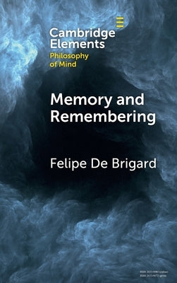 Memory and Remembering by Brigard, Felipe de