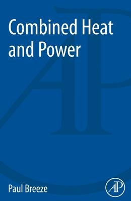 Combined Heat and Power by Breeze, Paul