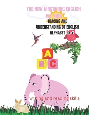 The New Mastering English for Kids: Writing and Reading Skills by Karim, A. A.