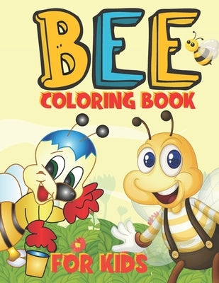 Bee Coloring Book for Kids: A cute Bee coloring book for Bee lovers by House, Bright Creative
