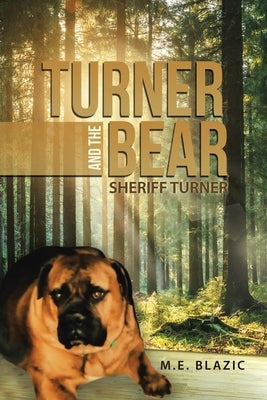 Turner and the Bear: Sheriff Turner by Blazic, M. E.