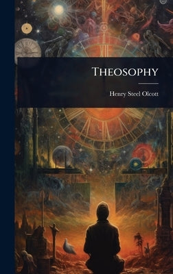 Theosophy by Olcott, Henry Steel