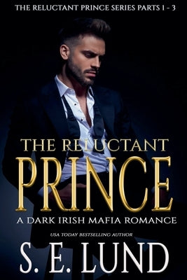 The Reluctant Prince by Lund, S. E.