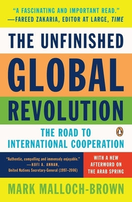 The Unfinished Global Revolution: The Road to International Cooperation by Malloch-Brown, Mark