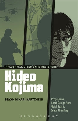 Hideo Kojima: Progressive Game Design from Metal Gear to Death Stranding by Hartzheim, Bryan Hikari