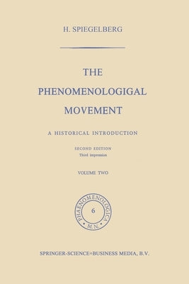 The Phenomenological Movement: A Historical Introduction by Spiegelberg, Herbert