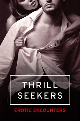 Thrill Seekers: Erotic Encounters by Tudor, Kathleen