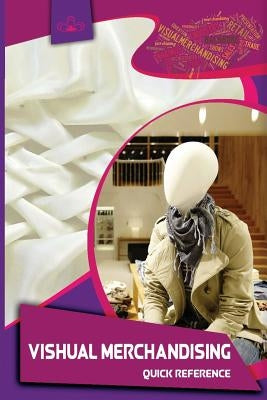 Visual Merchandising: Quick Reference by Jk, Akhil