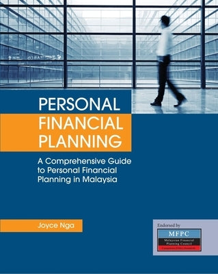 Personal Financial Planning: A Comprehensive Guide to Personal Financial Planning in Malaysia by Nga, Joyce