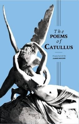 Catullus: The Poems by Catullus, Gaius Valerius