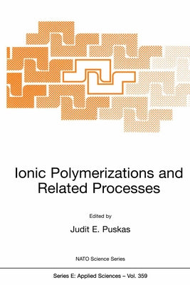 Ionic Polymerizations and Related Processes by Puskas, Judit E.