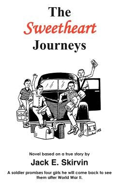 The Sweetheart Journeys by Jack E. Skirvin